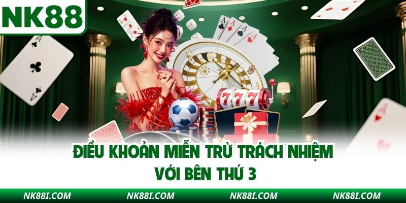 Điều khoản miễn trừ trách nhiệm với bên thứ 3